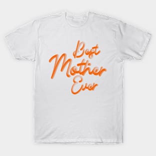 Best Mom Ever T-Shirt